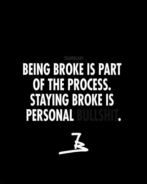 Being Broke Is Part Of The Process Staying Broke Is Personal Bullsht