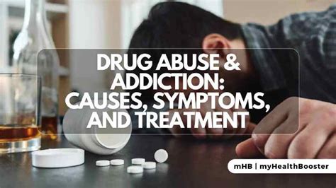Drug Abuse And Addiction Causes Symptoms And Treatment Myhealthbooster