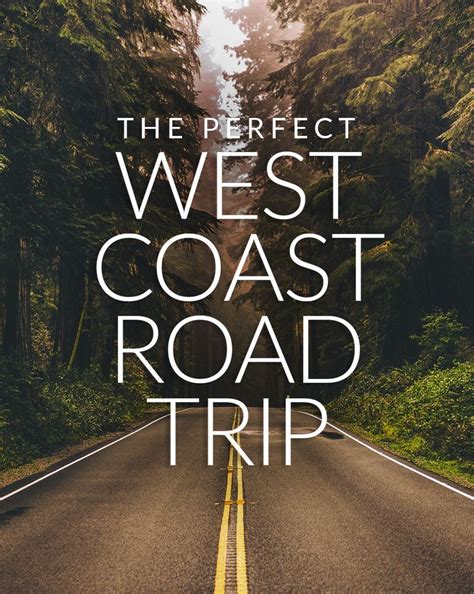 The Perfect West Coast Road Trip Itinerary West Coast Road Trip