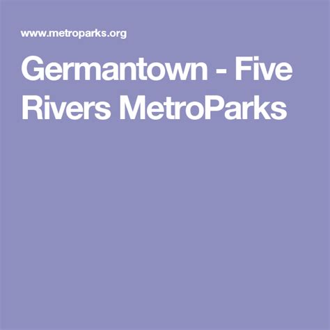 Germantown Five Rivers Metroparks Germantown River Places To Go