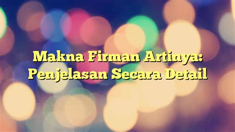 Makna Firman Artinya Penjelasan Secara Detail Portal Tamsar