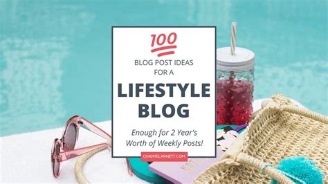100 Lifestyle Blog Post Ideas To Inspire And Entertain In 2020
