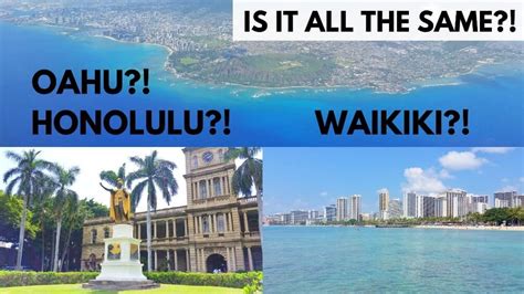 Are Oahu And Honolulu And Waikiki The Same Thing What About Oahu And