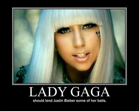 Lady Gagashould Lend Justin Bieber Some Of Her Balls Funny Pictures