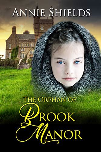 The Orphan Of Brook Manor Ebook Shields Annie Uk Kindle