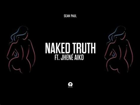 Sean Paul Jhene Aiko Naked Truth Lyrics Ark S Zleri Magazintur