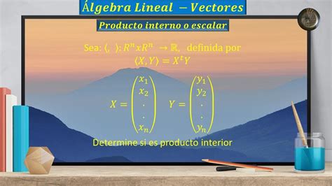 Álgebra Lineal Producto interno Problema 4 YouTube