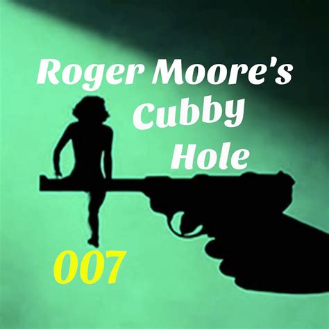 Roger Moore S Cubby Hole