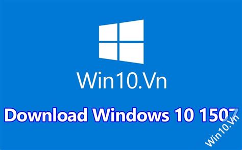 Download Windows 10 1507 Home Pro Enterprise 32bit And 64bit