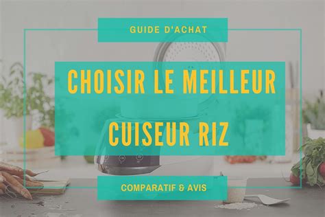 Choisir le meilleur cuiseur riz rice cooker Comparatif 2022 et avis