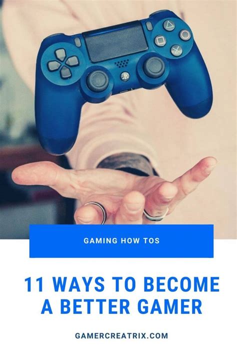 11 Guaranteed Ways To Become A Better Gamer Gamercreatrix