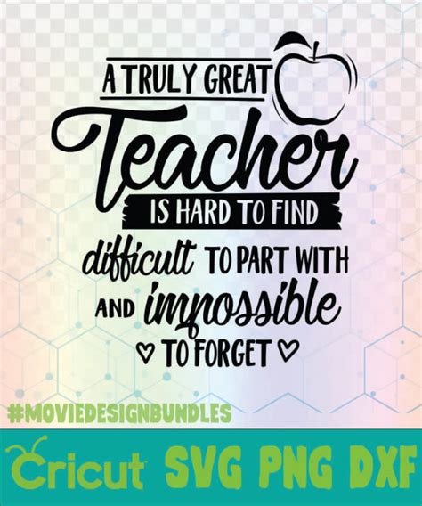 A Truly Great Teacher Is Hard To Find School Quotes Logo Svg Png Dxf