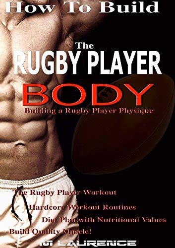 Buy How To Build The Rugby Player Body Building A Rugby Player Physique The Rugby Player