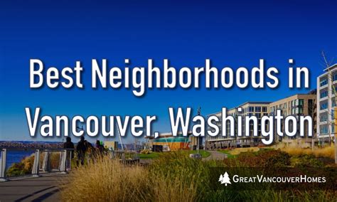 Best Neighborhoods In Vancouver Washington Insiders Guide