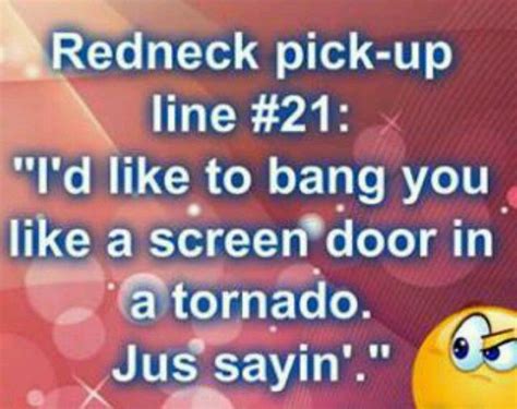 funny redneck pick up lines behindthedoorstory blog