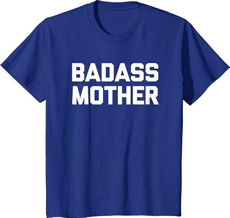 Badass Mother T Shirt Funny Saying Sarcastic Mom Humor Cute