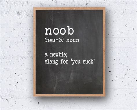 Noob Definition Quote Instant Printable Download Wall Art T