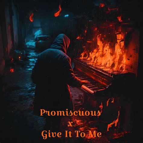 ‎promiscuous X Give It To Me Tiktok Version Single Album By Dj Track Dxrk And Johnny