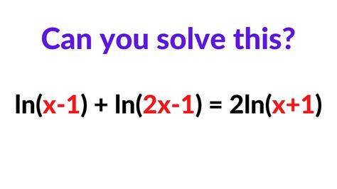 logarithmic equations solving ln x 1 ln 2x 1 2ln x 1 youtube