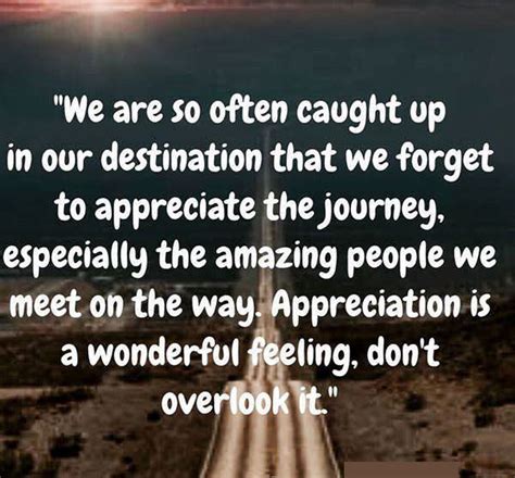 Brainyquote has been providing inspirational quotes since 2001 to our worldwide community. Remember To Appreciate Life And The Amazing People You ...