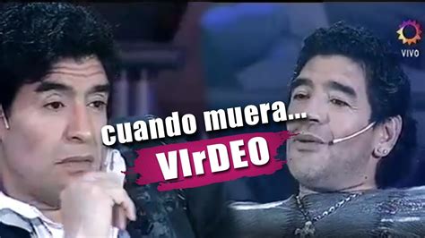 Maradona Cuando Muera Hablo De Su Muerte Youtube