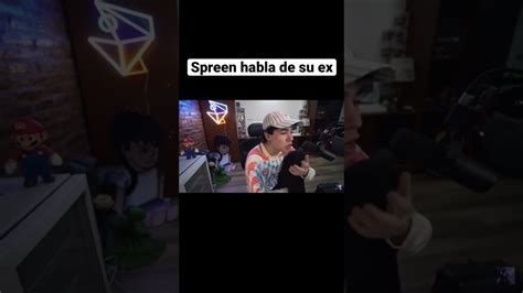 Spreen Habla De Su Ex Youtube