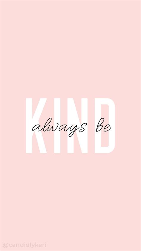Our minds are a potent hotbed of fresh ideas. You Never know how someone is going through So, ALWAYS BE KIND TO EVERYONE. | Wallpaper quotes ...