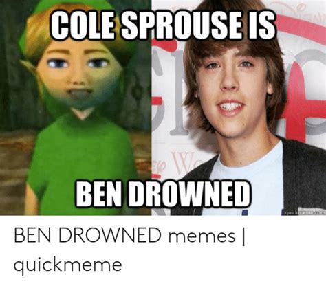 Colesprouse Is Ben Drowned Quick Ben Drowned Memes Quickmeme Meme