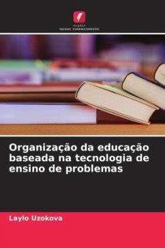 Organiza O Da Educa O Baseada Na Tecnologia De Ensino De Problemas