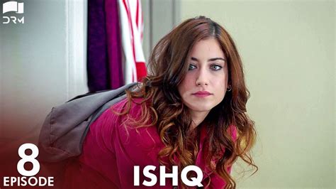 ISHQ Episode 8 Turkish Drama Hazal Kaya Hakan Kurtaş Urdu