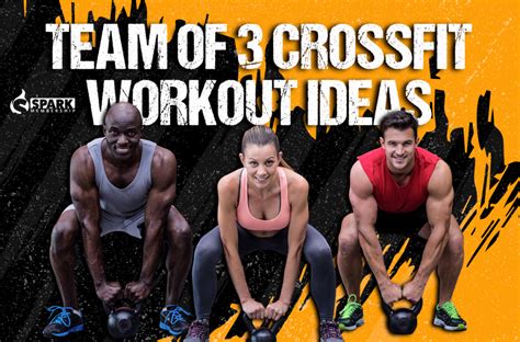 Team Of 3 Crossfit Workout Ideas Challenges Solutions And Routines