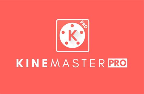 Download Kinemaster Pro Apk For Android And Pc 2024 Kinemaster Official