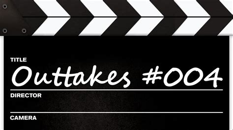 Outtakes 004 Youtube