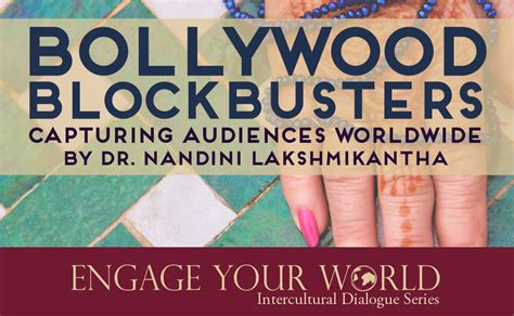 Bollywood Blockbusters An Engage Your World Event Center For Global