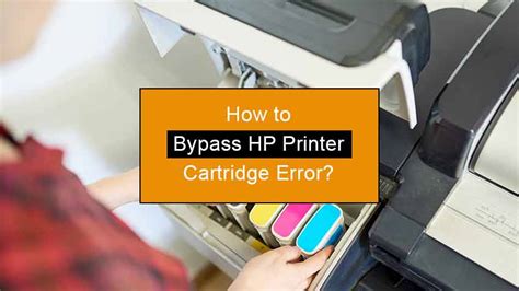 How To Fix Hp Printer Cartridge Problem Bypass Cartridge