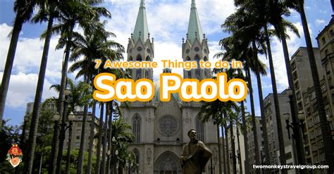 7 Awesome Things To Do In Sao Paulo Brazil