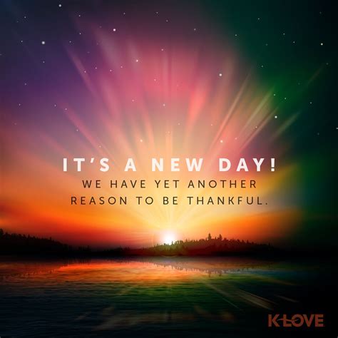 New Day New Reasons To Be Thankful Another Day Quote Inspiring Quotes About Life Good