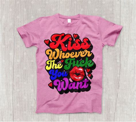 Kiss Whoever The Fuck You Want Kiss Whoever You Want Png Etsy