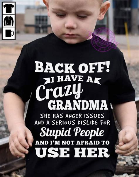 Back Off I Have Crazy Grandma Limited Grandma Quotes Funny Grandma