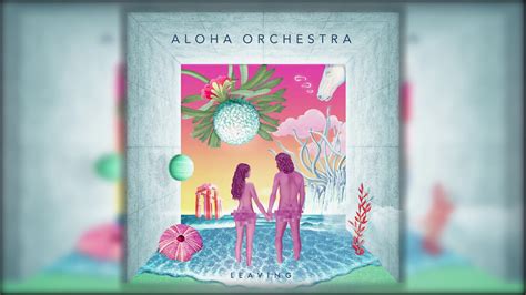 Aloha Orchestra Alone YouTube