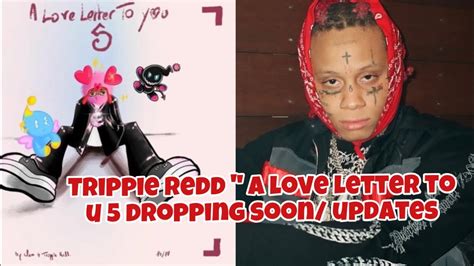 Trippie Redd Love Letter To You 5 Coming Soon Youtube