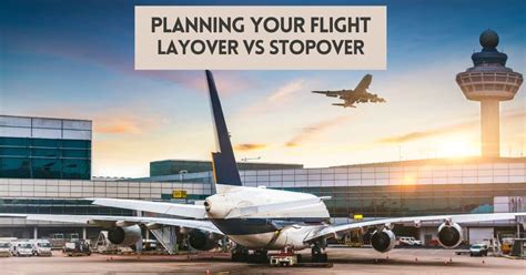 Planning A Trip Heres When You Should Consider A Stopover Vs Layover