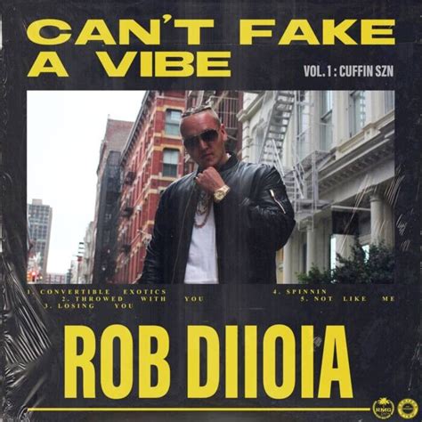 Rob Diioia Back With New Ep Release “cant Fake A Vibe” Home Of Hip