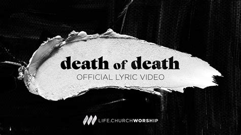 Death Of Death Official Lyric Video Lifechurch Worship Youtube