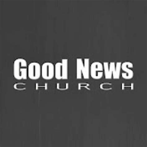 Good News Church Cf Podcast On Spotify