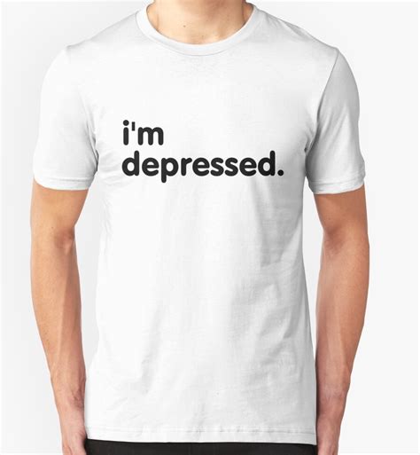 Im Depressed T Shirts And Hoodies By Vapidclothing Redbubble