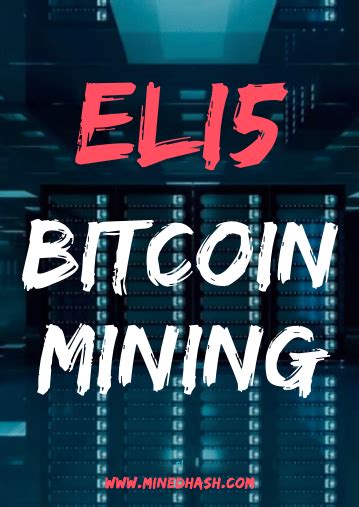 Bitcoin mining explained in laymen's terms : Bitcoin Reddit Eli5