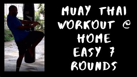 easy muay thai workout home 7 rounds youtube