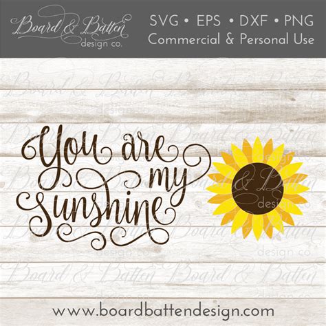 You Are My Sunshine Svg File With Sunflower Board And Batten Design Co