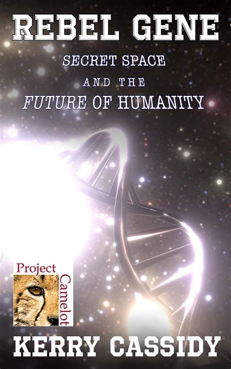 Rebel Gene Secret Space And The Future Of Humanity Ebook Cassidy Kerry Lynn Books